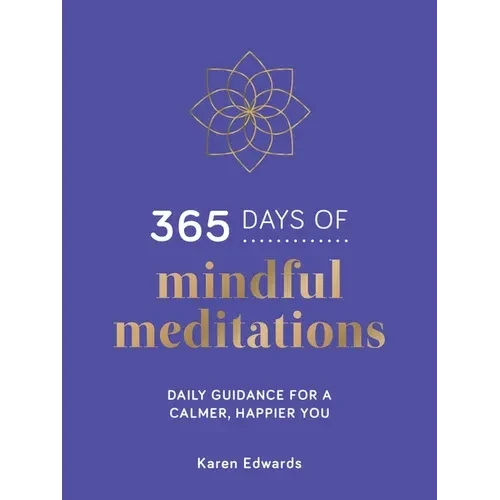365 Days of Mindful Meditations: Daily Guidance for a Calmer, Happier You - Hardcover