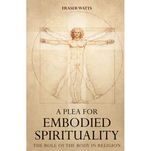 A Plea for Embodied Spirituality - Hardcover