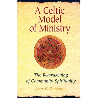 A Celtic Model of Ministry: The Reawakening of Community Spirituality - Paperback