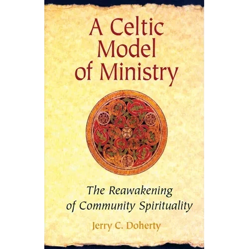 A Celtic Model of Ministry: The Reawakening of Community Spirituality - Paperback