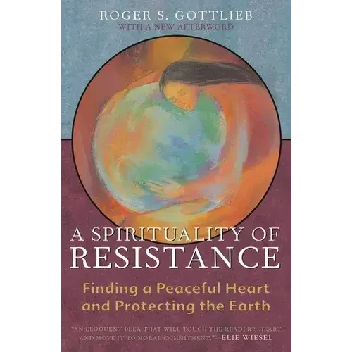 A Spirituality of Resistance: Finding a Peaceful Heart and Protecting the Earth - Paperback